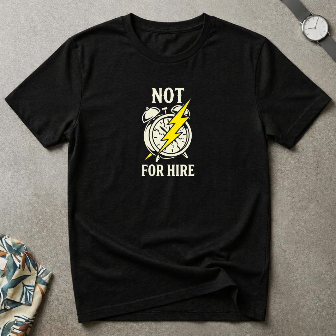 Not For Hire Tee