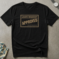 Leave Request Tee