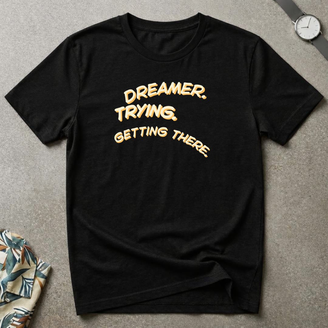 Dreamer Trying Tee