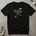 More Life In Your Time Tee