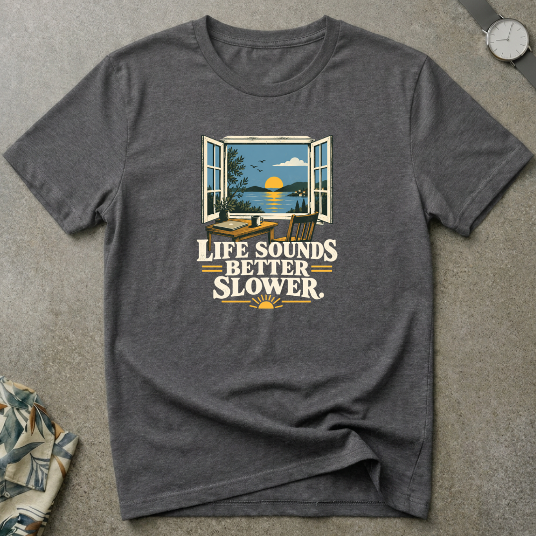 Slower Life T-Shirt