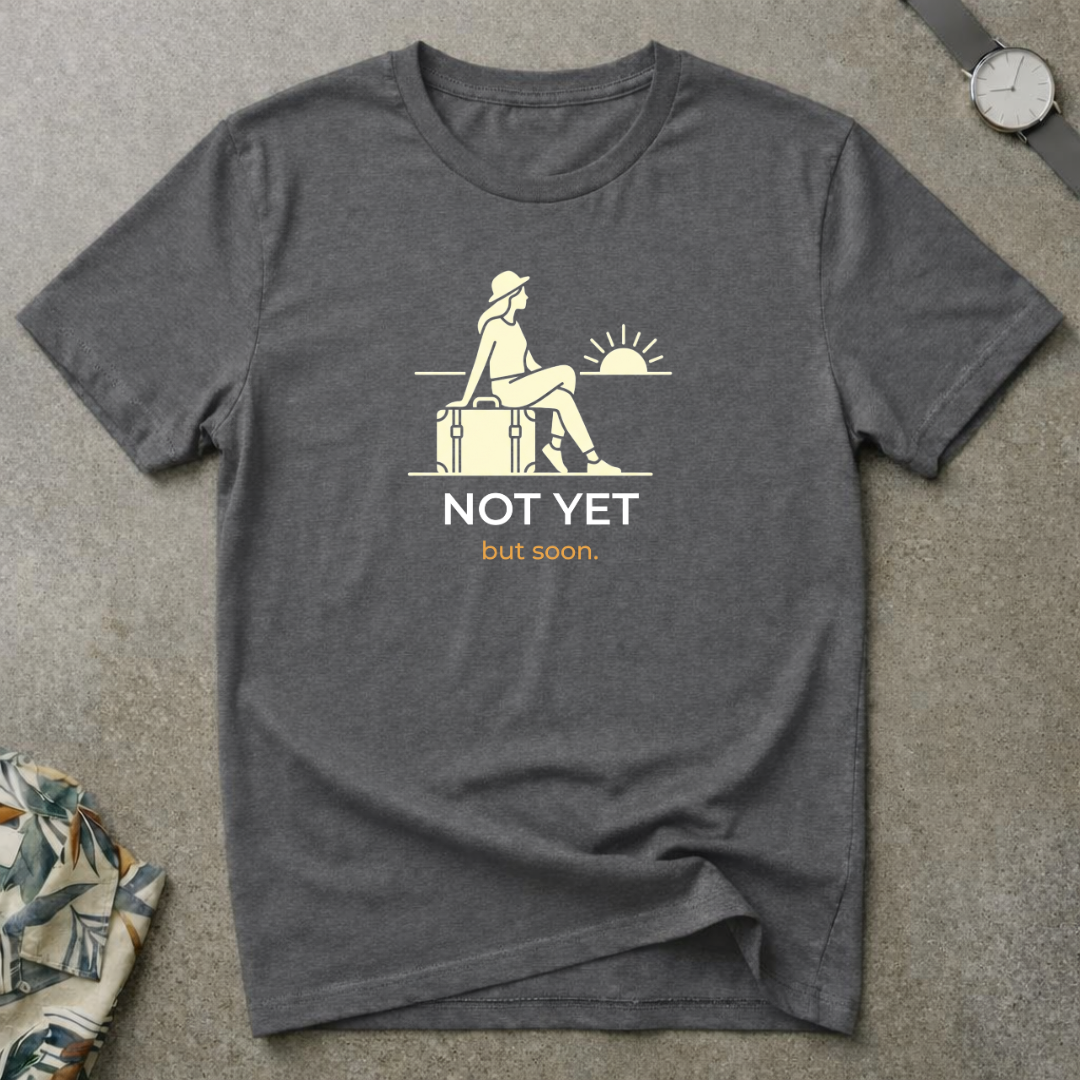 Not Yet There Tee