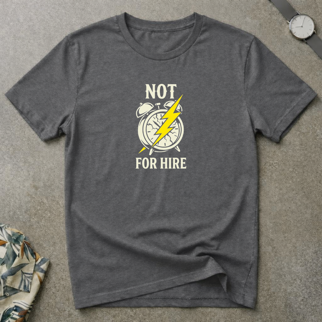Not For Hire Tee