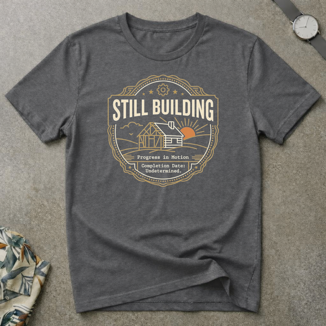 Still Building Tee