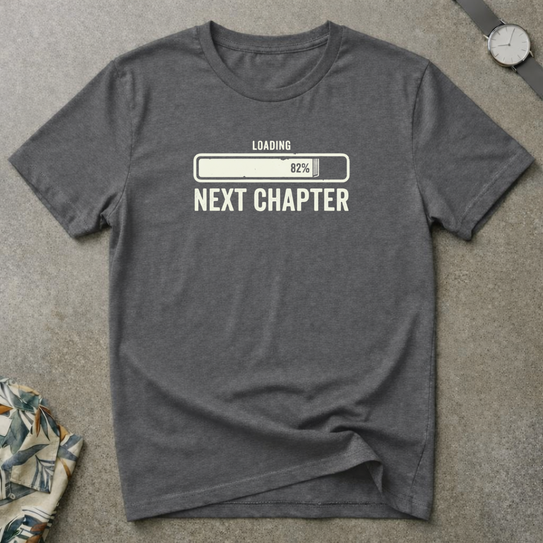 Next Life Chapter Loading Tee