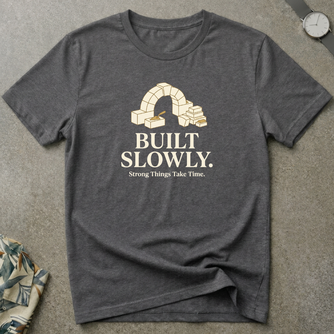 Built Slowly Tee