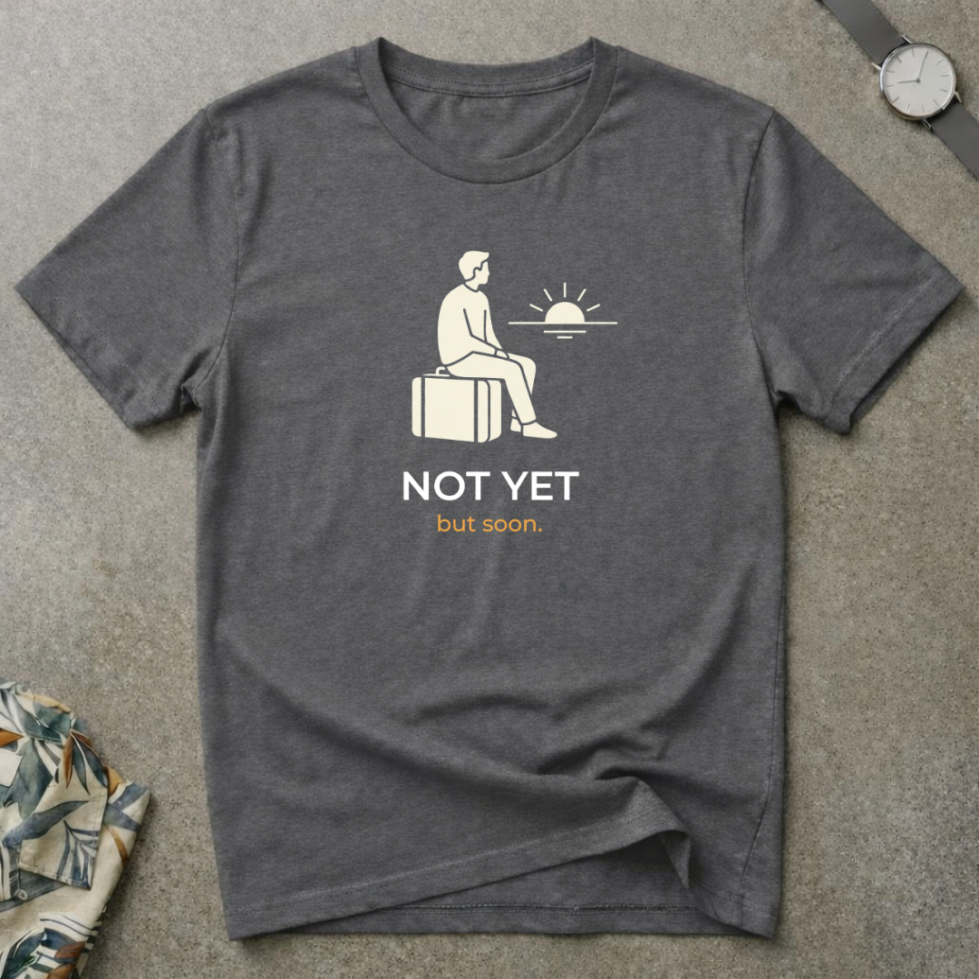 Not There Yet 2.0 Tee