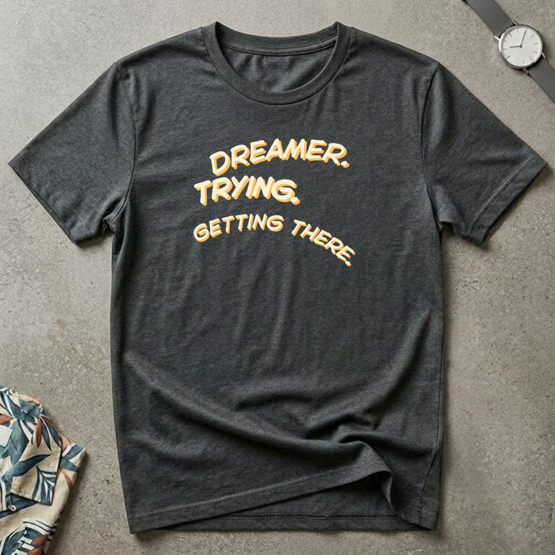 Dreamer Trying Tee