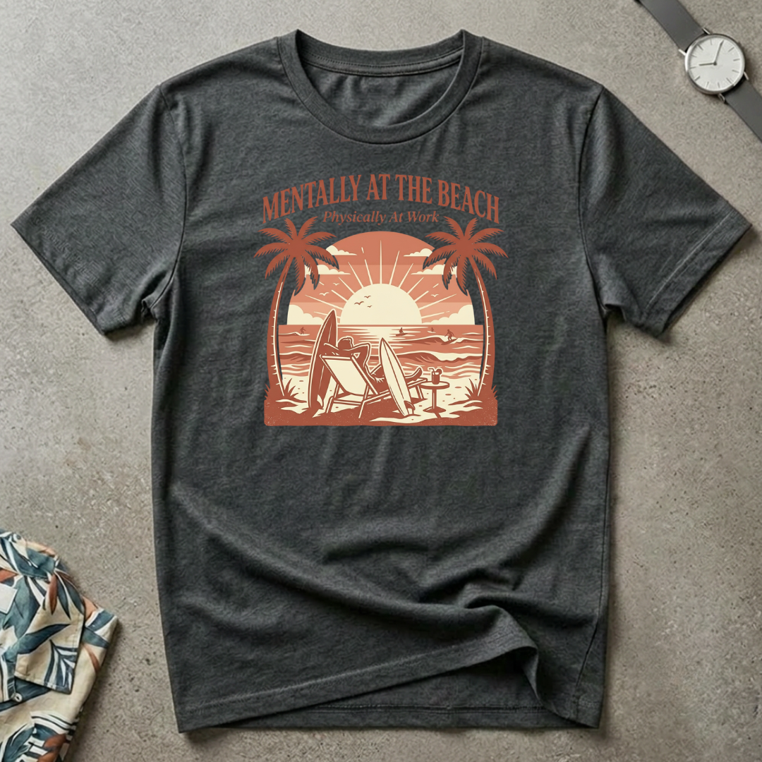 Mentally At The Beach Tee