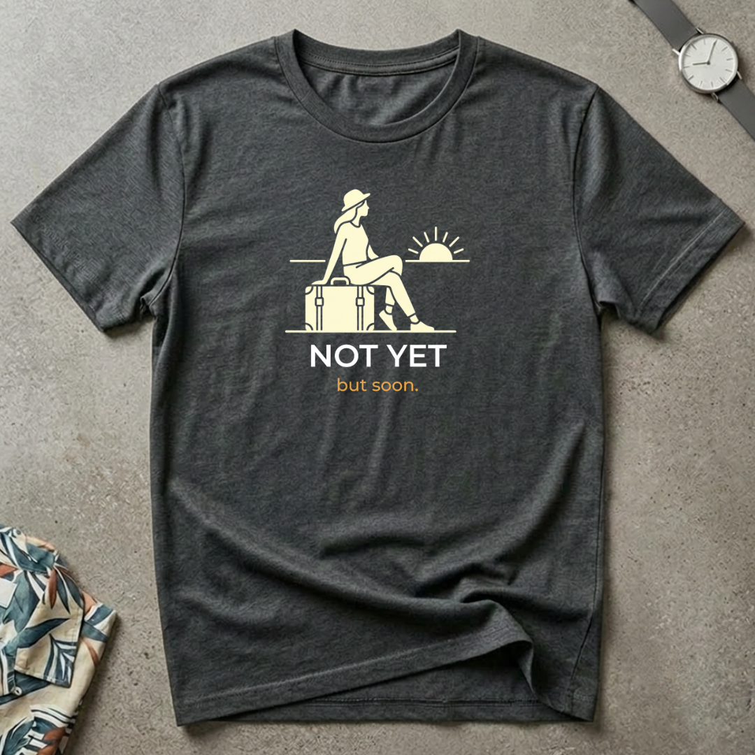 Not Yet There Tee