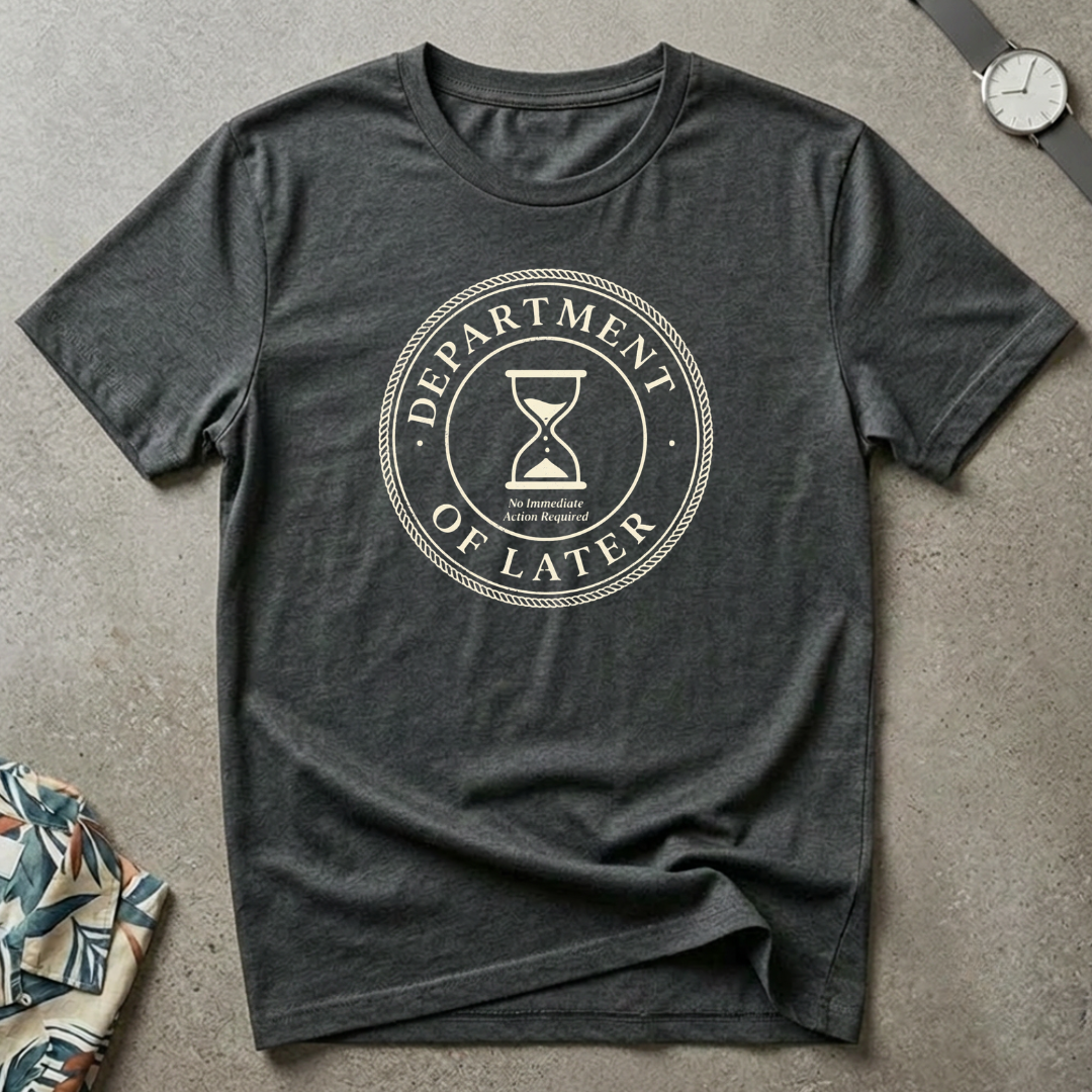 Dept.Of Later Tee