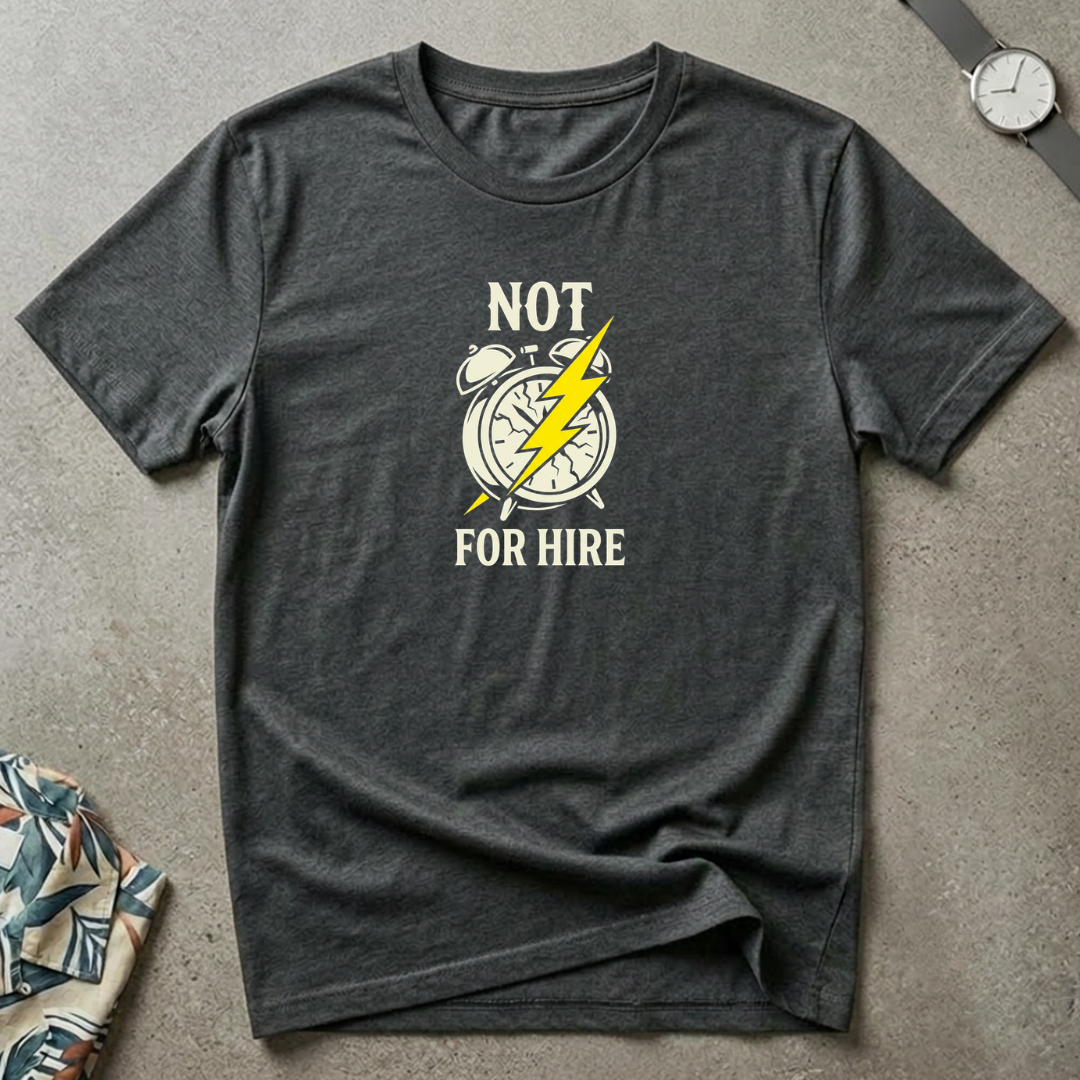 Not For Hire Tee