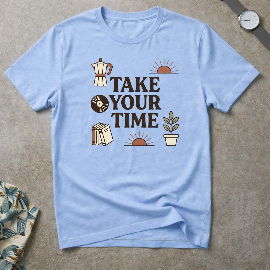 Take Your Time Tee