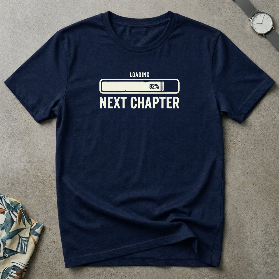 Next Life Chapter Loading Tee