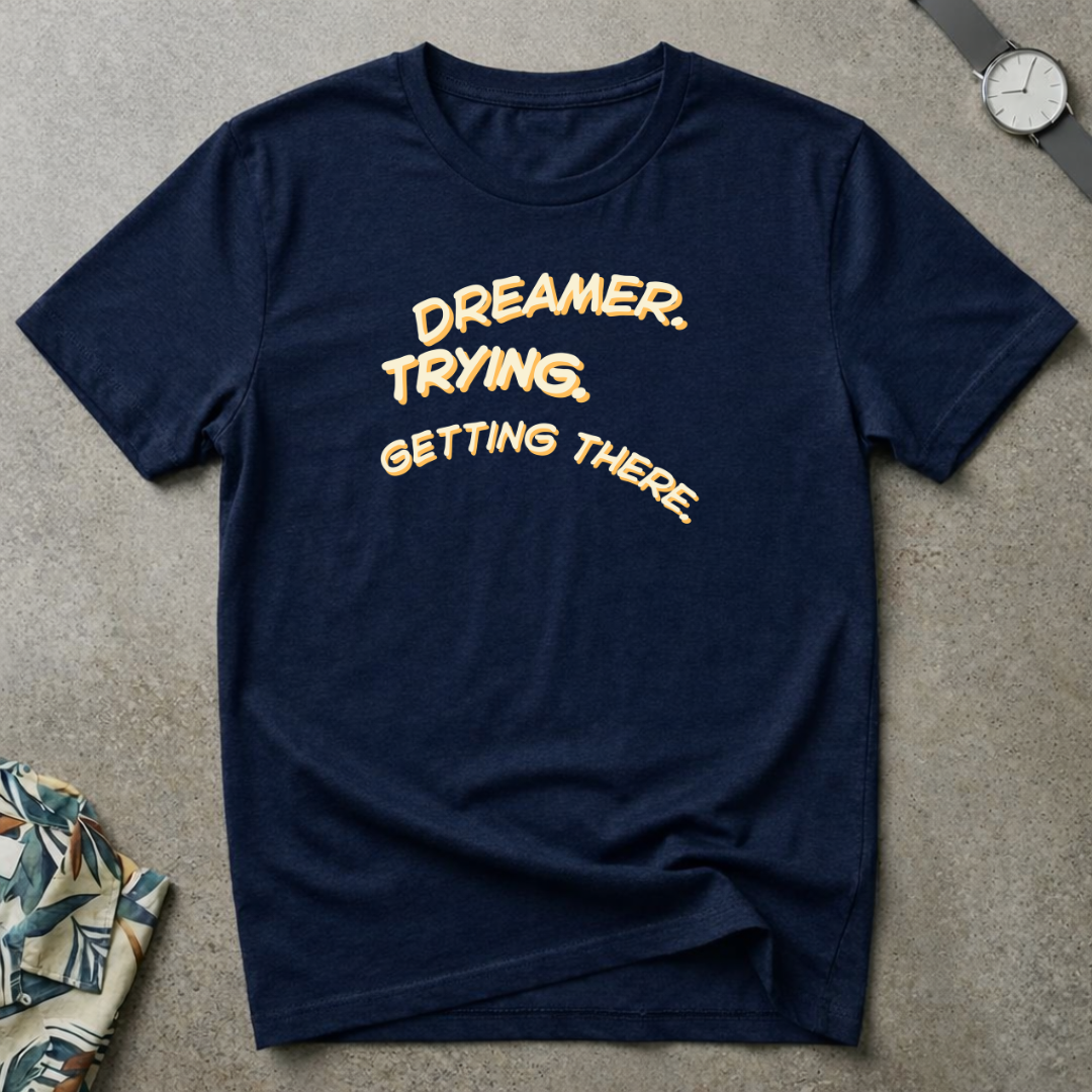 Dreamer Trying Tee