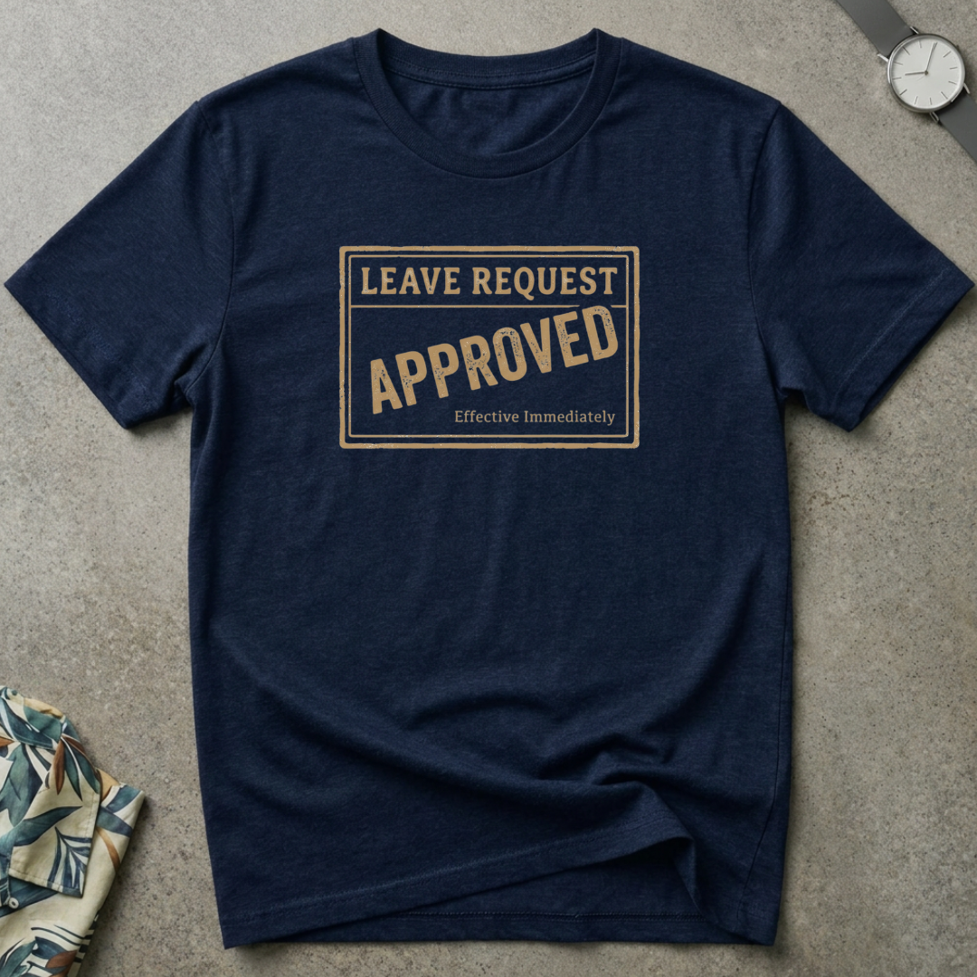Leave Request Tee
