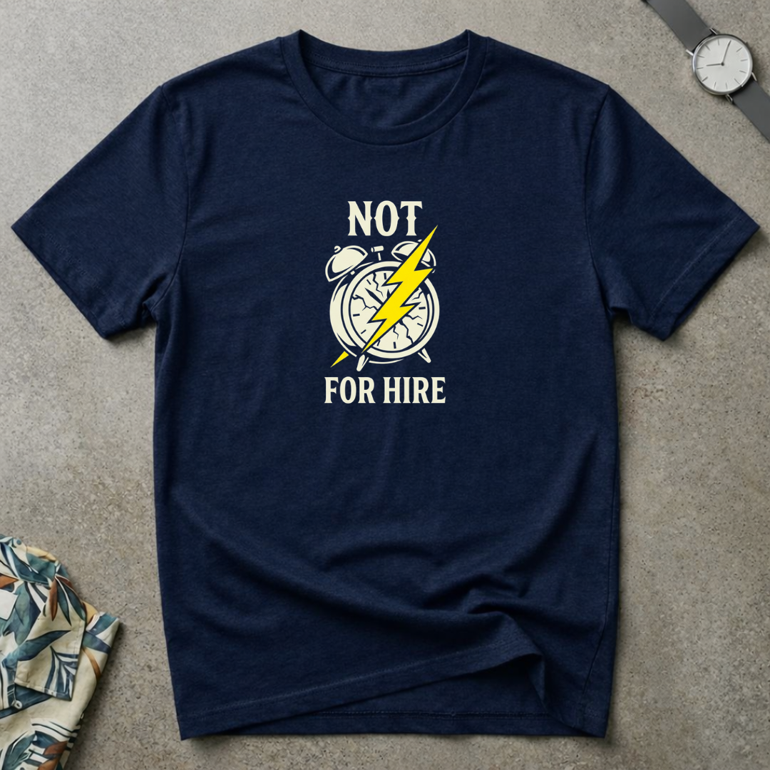 Not For Hire Tee