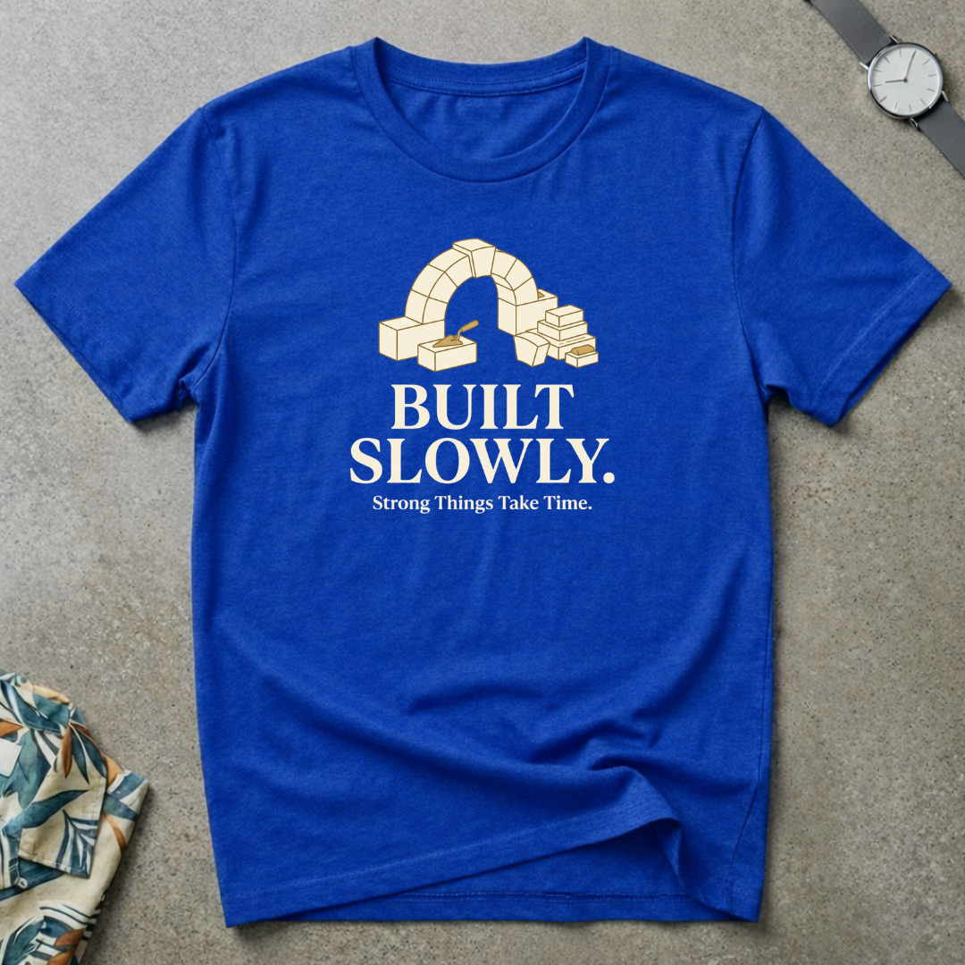 Built Slowly Tee