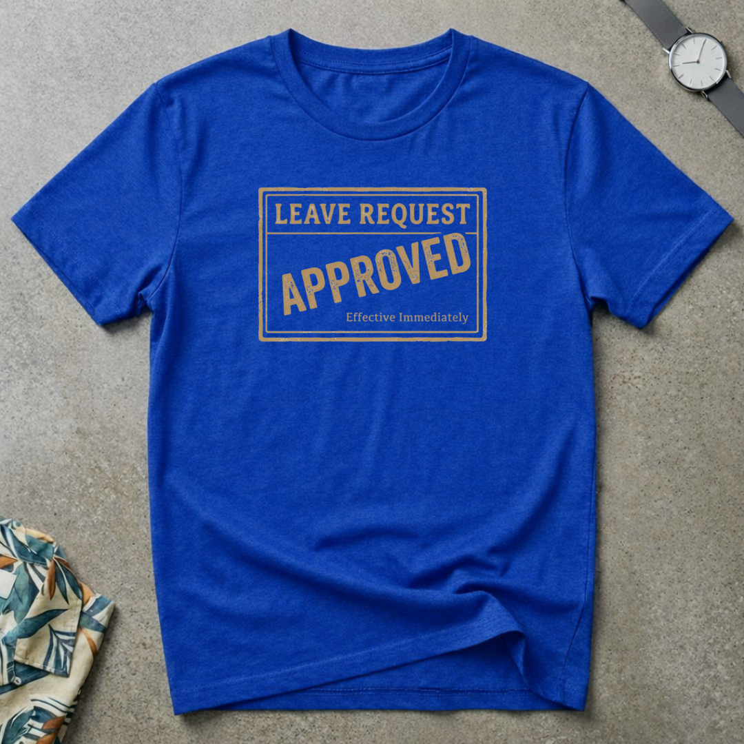 Leave Request Tee