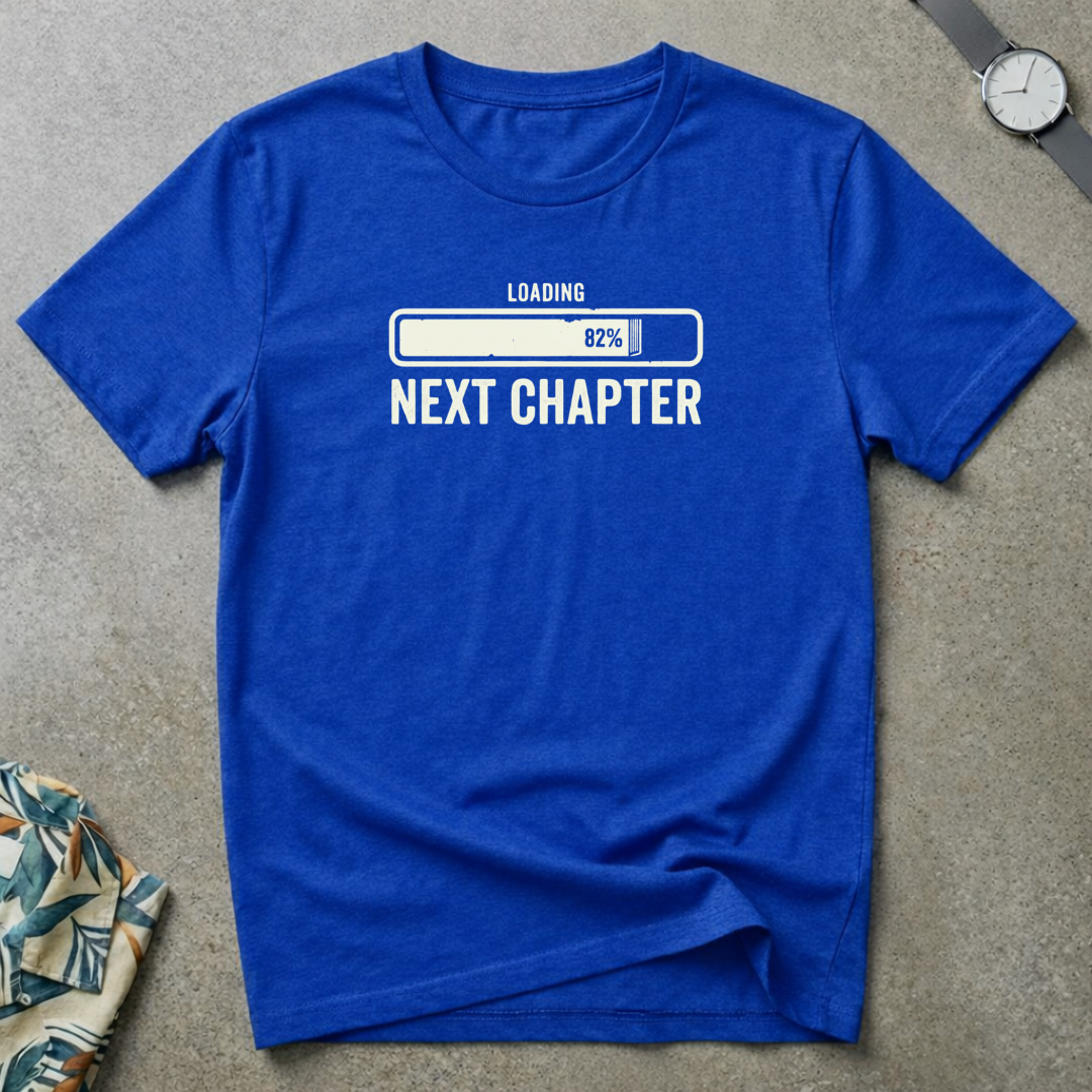 Next Life Chapter Loading Tee