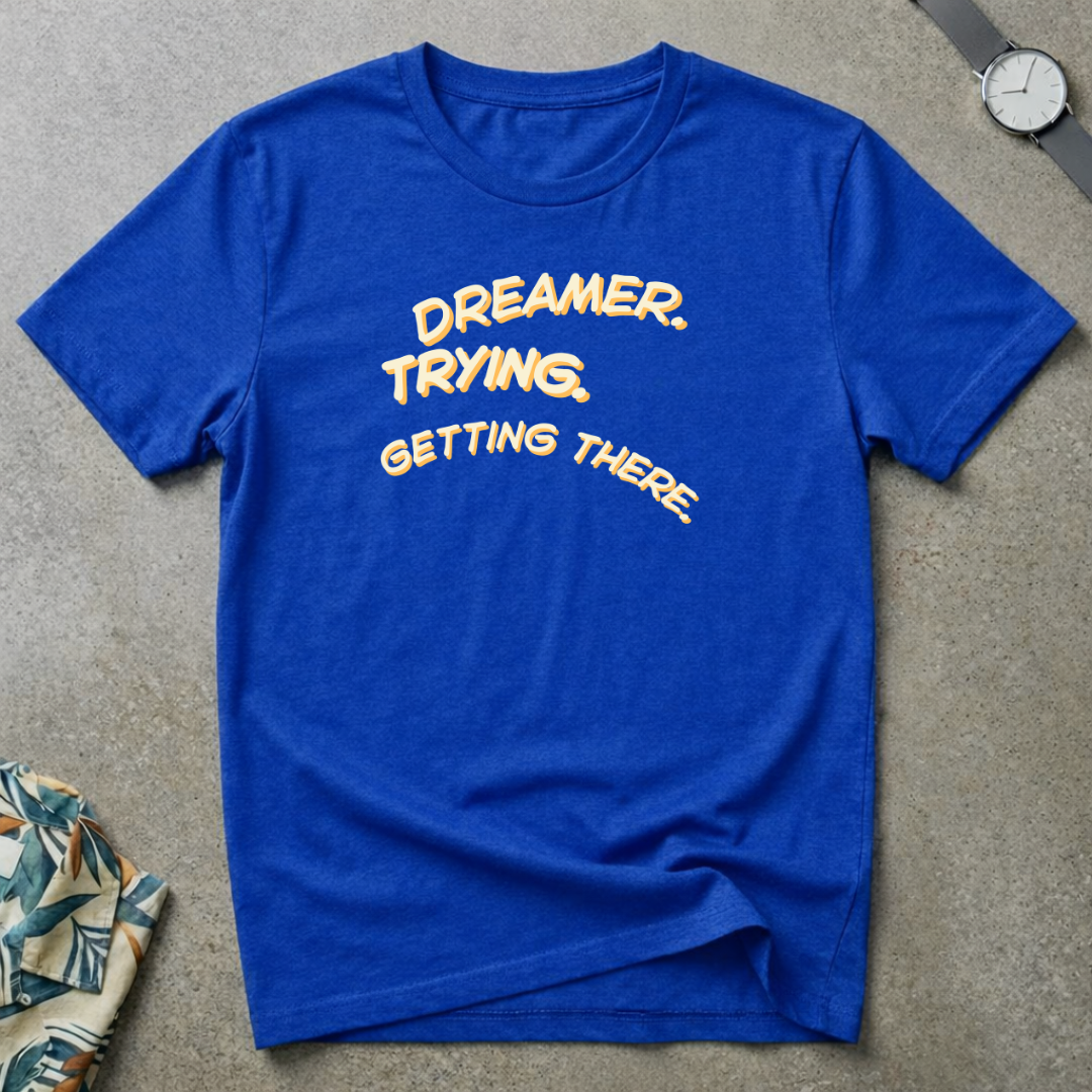 Dreamer Trying Tee