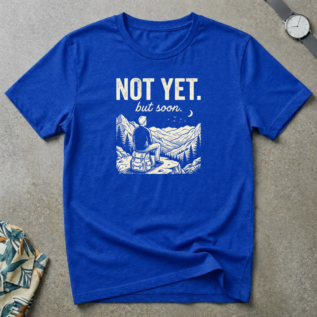 Not Yet But Soon Tee